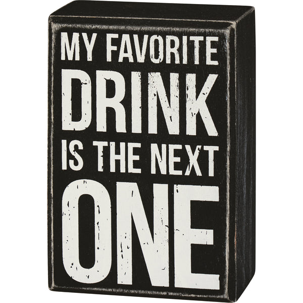 Box Sign - My Favorite Is The Next One