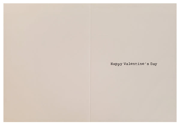 Valentine's Day Greeting Card  - The Way I Am