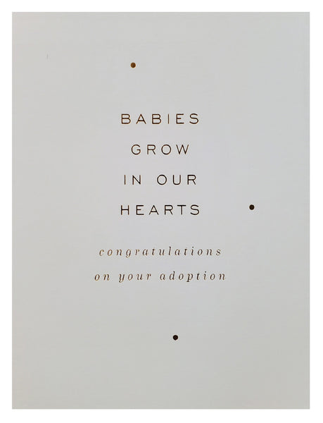 Adoptive Baby Greeting Card - Babies Grow in our Hearts