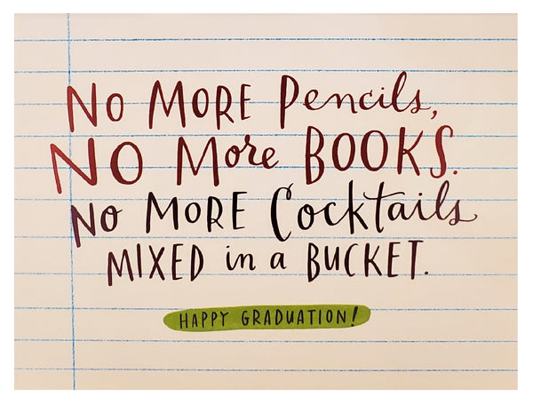 Graduation Greeting Card - No More Pencils