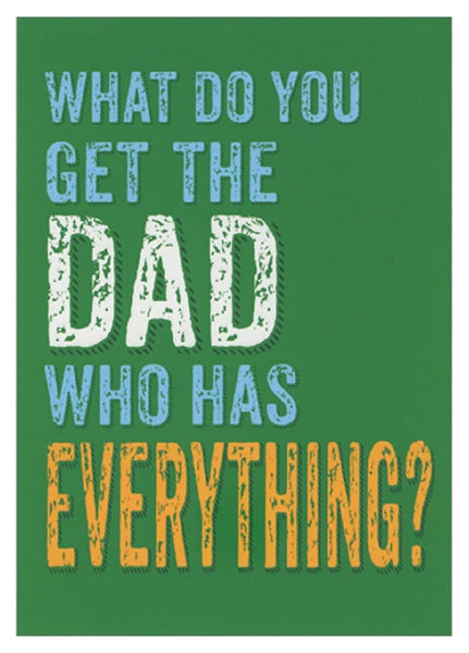Father's Day Greeting Card - What Do You Get the Dad...