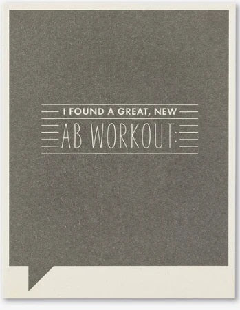 Just Funny Greeting Card - I Found A Great New Ab Workout