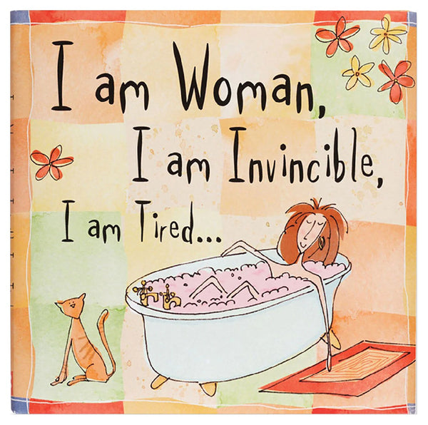 Gift Book - I Am Woman, I Am Invincible, I Am Tired . . .