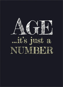 Birthday Greeting Card  - Age It's Just A Number