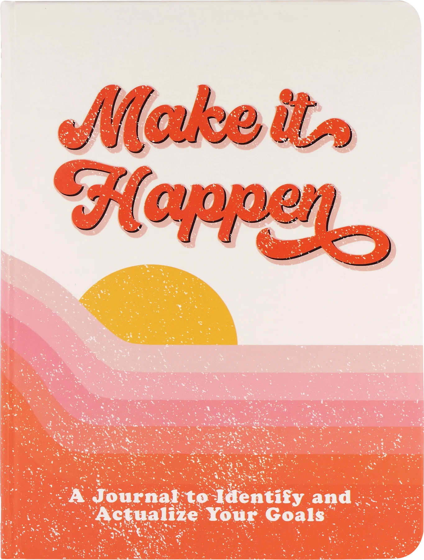 Make It Happen - Journal - by Angela R. Hooks