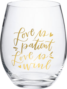 Wine Glass - Love is Patient Love is Wine