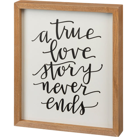 Inset Box Sign - A True Love Story Never Ends