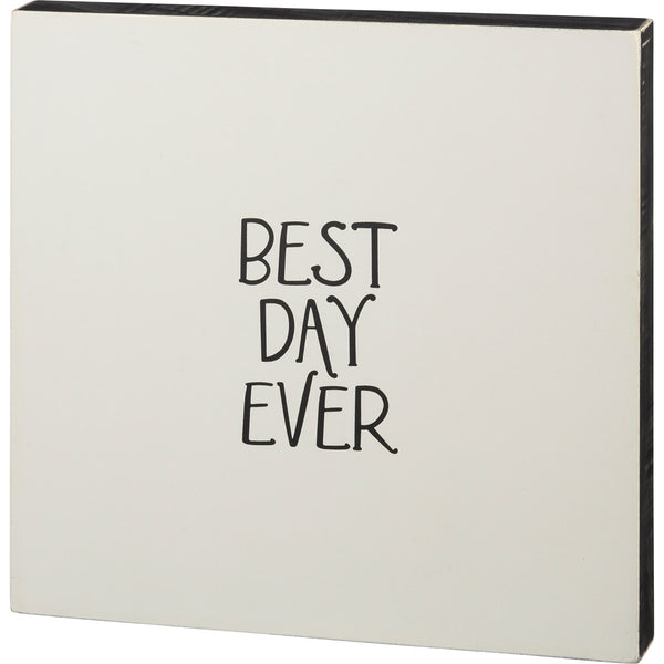 Wooden Box Sign in Board - "Best Day Ever"