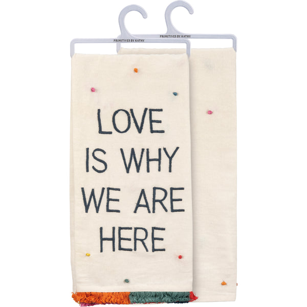 Kitchen Towel - Love is Why We are Here