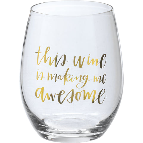 This Wine is Making Me Awesome -  Stemless Wine Glass