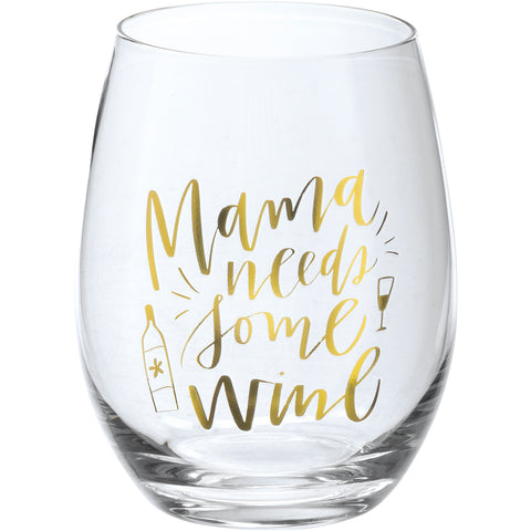 Mama Needs Some Wine -  Stemless Wine Glass