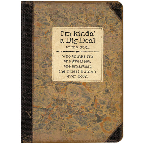Vintage Journal - I'm kinda' a Big Deal (to my dog)
