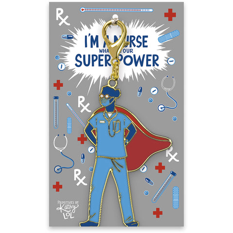 Key Chain - I'm a Nurse What's Your Super Power?