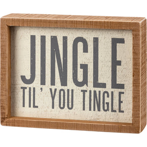 Inset Box Sign - Jingle Til' You Tingle