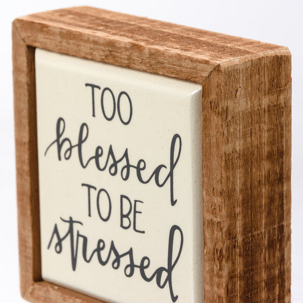Box Sign Mini - Too Blessed To Be Stressed