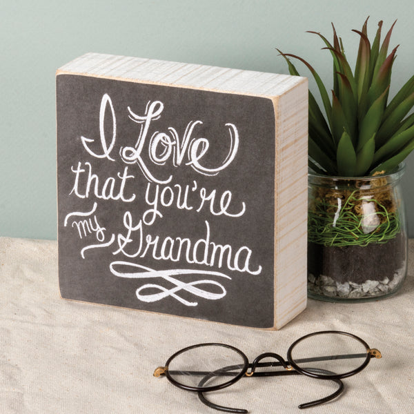 Wood Chalk Sign - I Love That You're My Grandma