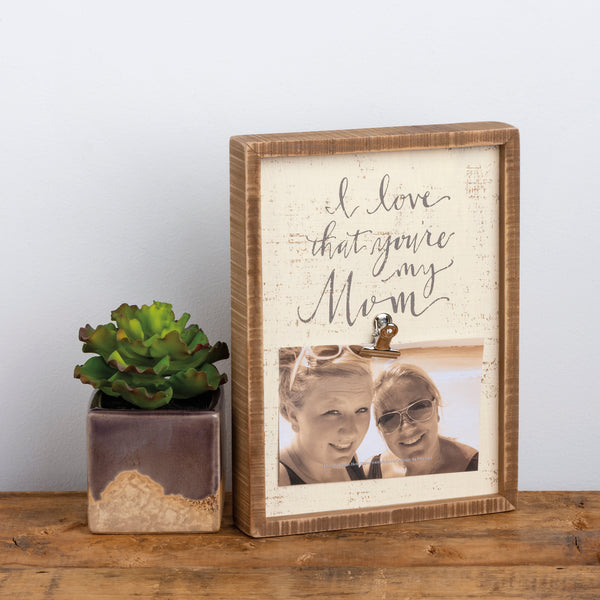 Inset Box Frame - I Love That You're My Mom