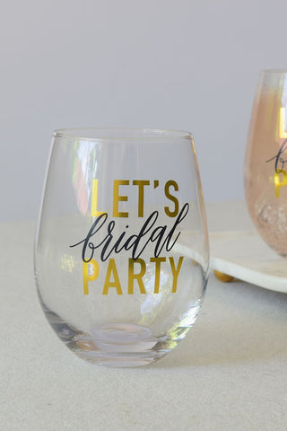 "Let's Bridal Party" Stemless Wine Glass