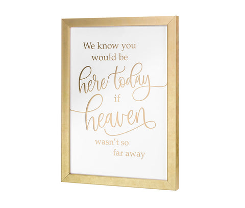 Sign in Gold Frame - We Know You Would Be Here Today
