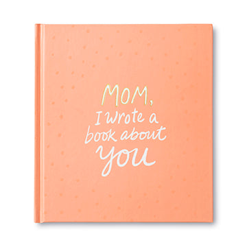 Mom, I Wrote a Book About You - Gift Book
