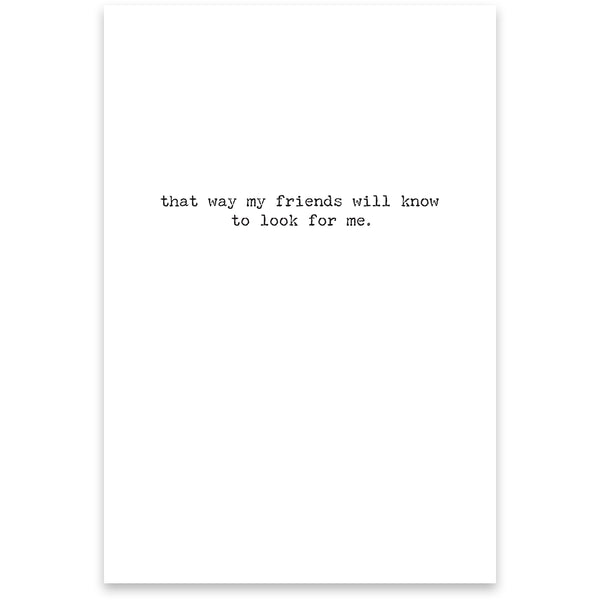 Friendship Greeting Card - If I Ever Go Missing
