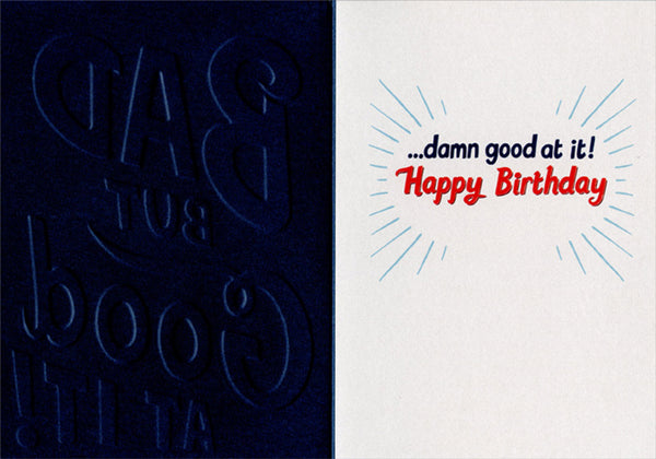 Birthday Greeting Card - Bad but Good