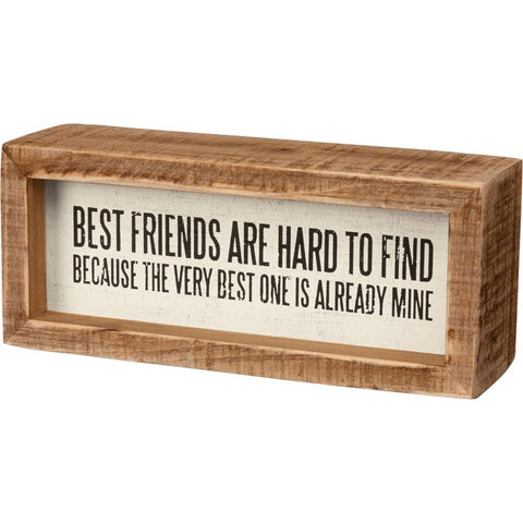 Inset Box Sign - Best Friends are Hard to Find