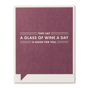 Just Funny Greeting Card - They Say a Glass of Wine a Day