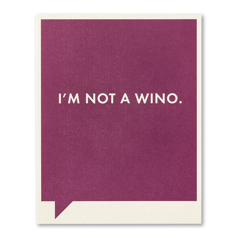 Just Funny Greeting Card - I'm Not A Wino