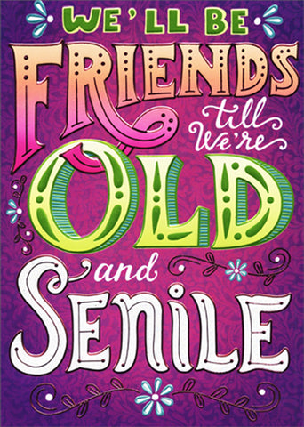 Birthday Greeting Card  - Old and Senile