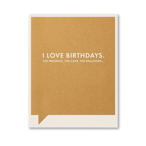Birthday Greeting Card - I Love Birthdays