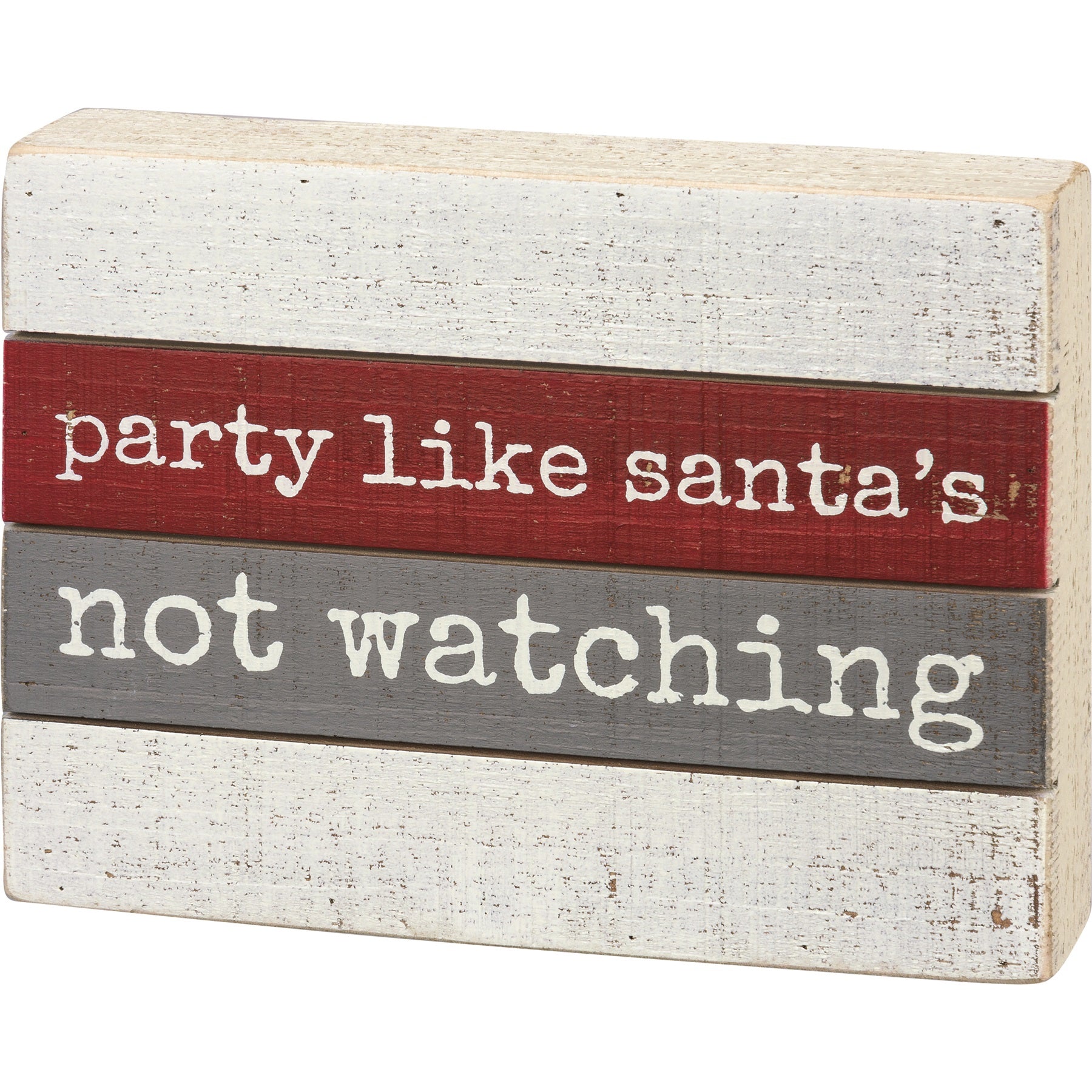 Slat Sign - Party Like Santa's Not Watching