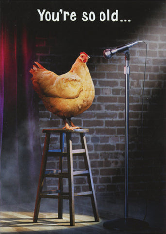 Birthday Greeting Card  - Stage Chicken