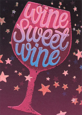 Birthday Greeting Card - Wine Sweet Wine