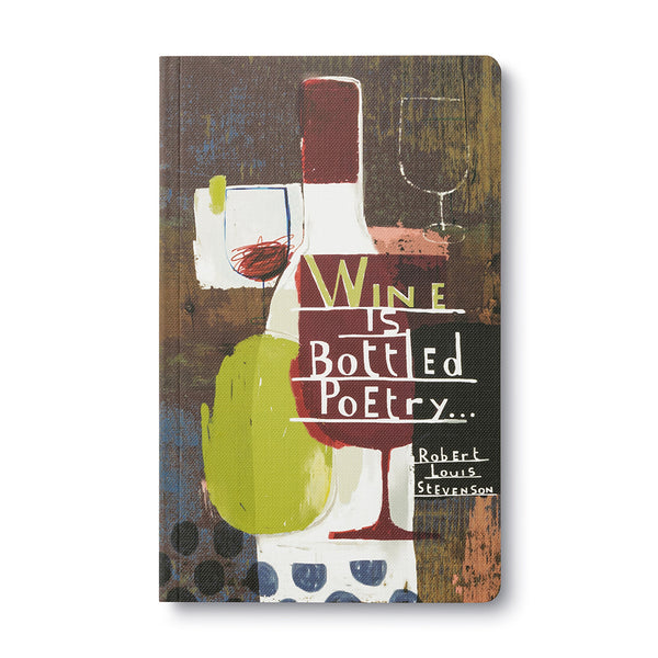 Wine is Bottled Poetry - Journal