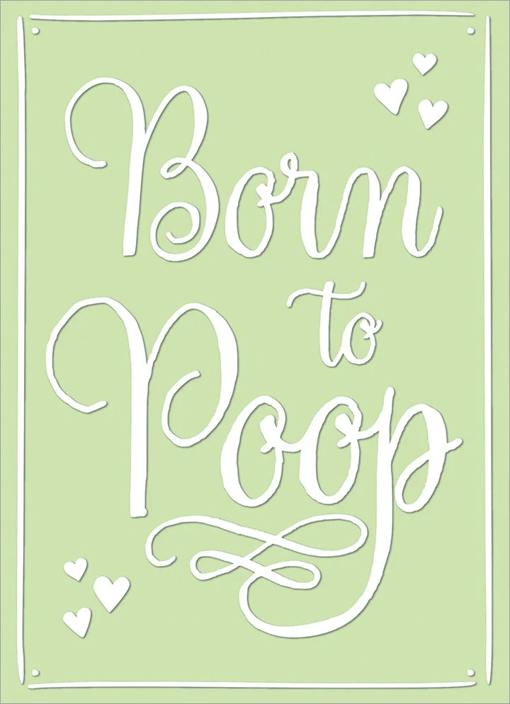 New Baby Greeting Card - Born to Poop