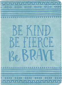 Be Kind, Be Brave, Be Fierce Artisan Journal