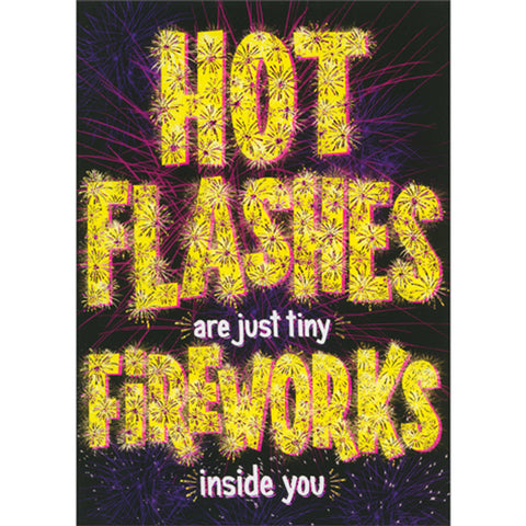 Birthday Greeting Card  - Hot Flashes and Fireworks