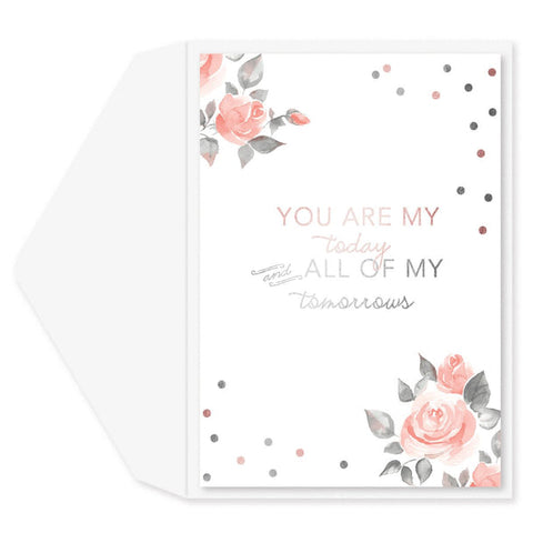 Anniversary Greeting Card  - You Are My Today