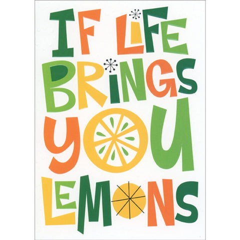 Birthday Greeting Card  - If Life Brings You Lemons