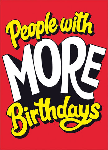 Birthday Greeting Card - People With More Birthdays