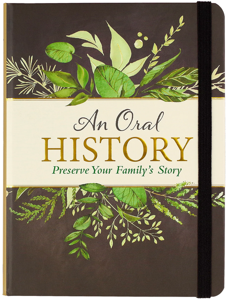 An Oral History: Preserve Your Family's Story - Journal