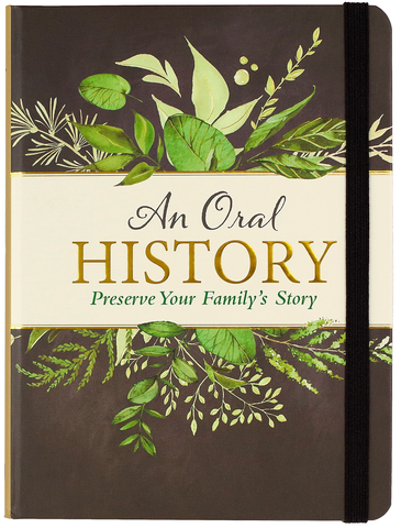 An Oral History: Preserve Your Family's Story - Journal