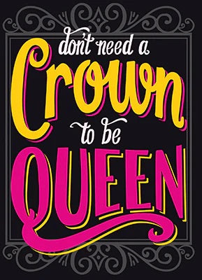 Birthday Greeting Card  - Don't Need a Crown (Queen)