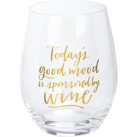 Today's Good Mood Is Sponsored By Wine -  Stemless Wine Glass