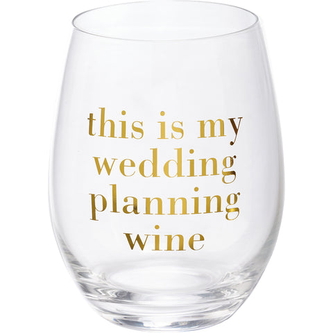This Is My Wedding Planning Glass -  Stemless Wine Glass
