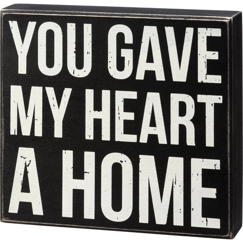 Box Sign - You Gave my Heart a Home
